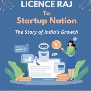 Buy Direct From Licence Raj to Startup Nation The Story of India's Growth
