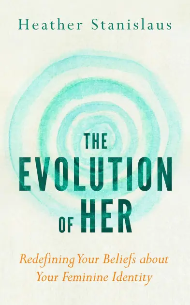 Discount The Evolution of Her: Redefining Your Beliefs about Your Feminine Identity