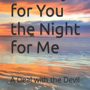 The Day for You the Night for Me: A Deal with the Devil Wholesale