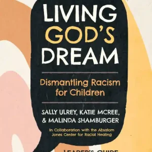 Living God's Dream, Leader Guide: Dismantling Racism for Children Fresh Stock