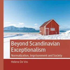 Beyond Scandinavian Exceptionalism: Normalization, Imprisonment and Society Premium