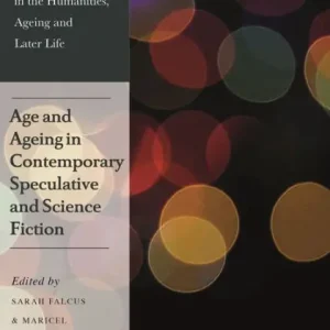 Order Now Age and Ageing in Contemporary Speculative and Science Fiction