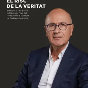 El risc de la veritat: Memòria d'una passió politica: del final del franquisme al col·lapse de l'independentisme Hot Deal
