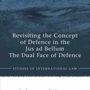 Bulk Order Revisiting the Concept of Defence in the Jus ad Bellum: The Dual Face of Defence
