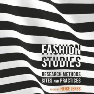 Fashion Studies: Research Methods, Sites, and Practices Buy Direct