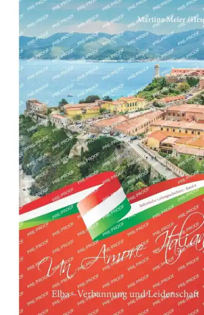 Elba - Verbannung und Leidenschaft ... - Un Amore Italiano: Italienische Liebesgeschichten Band 9 Special Discount