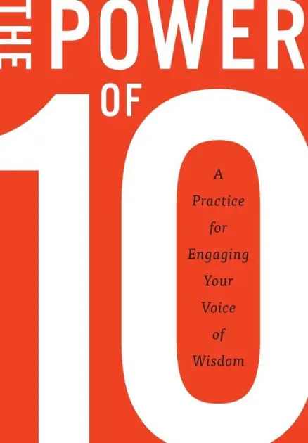 Exclusive The Power of 10: A practice for engaging your voice of wisdom