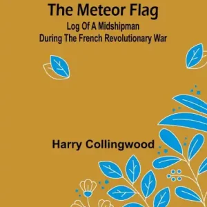 Fan Favorite Under the Meteor Flag: Log of a Midshipman during the French Revolutionary War