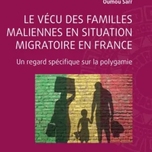 Le vécu des familles maliennes en situation migratoire en France: Un regard spécifique sur la polygamie Best Choice
