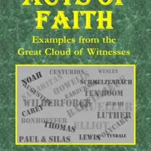Acts Of Faith: Examples From The Great Cloud Of Witnesses Final Sale