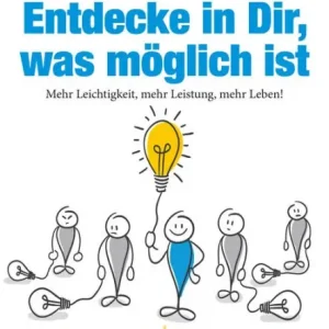 Entdecke in Dir, was möglich ist: Mehr Leichtigkeit, mehr Leistung, mehr Leben! In Demand