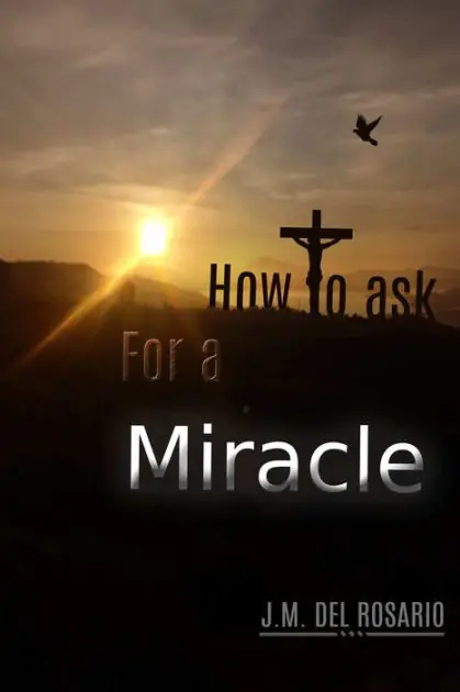 Today Only How to Ask for a Miracle