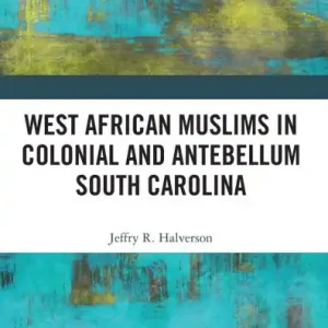 Time-Limited West African Muslims in Colonial and Antebellum South Carolina