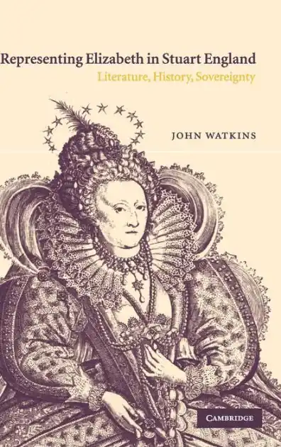One Day Deal Representing Elizabeth in Stuart England: Literature, History, Sovereignty