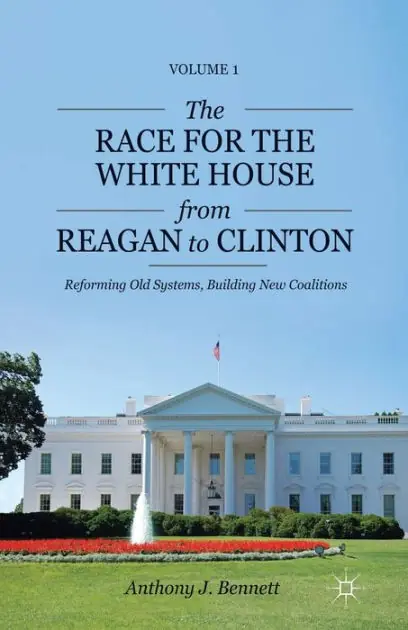 In Demand The Race for the White House from Reagan to Clinton: Reforming Old Systems, Building New Coalitions