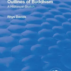 Revival: Outlines of Buddhism: A historical sketch (1934): A historical sketch Certified