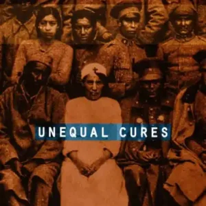 Unequal Cures: Public Health and Political Change in Bolivia, 1900-1950 Latest