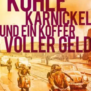 Hot Picks Kohle, Karnickel und ein Koffer voller Geld: Historischer Kriminalroman