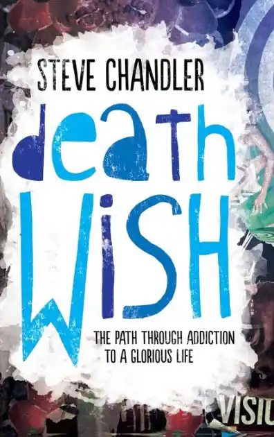 Same Day Shipping Death Wish: The Path through Addiction to a Glorious Life