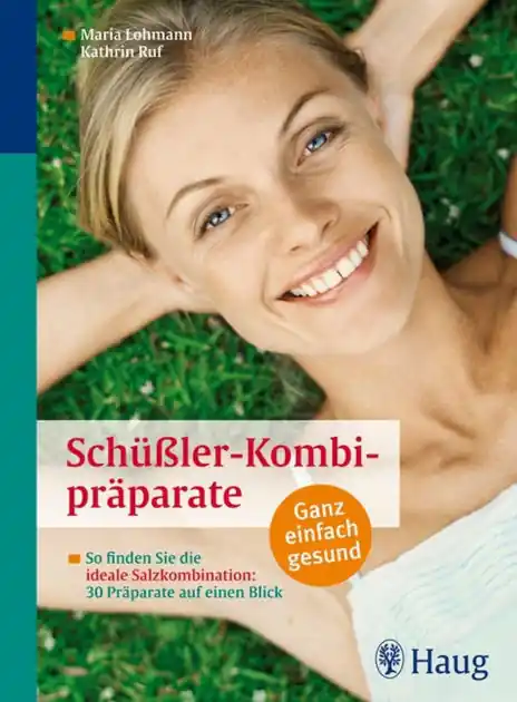 Schüßler-Kombipräparate: So finden Sie die ideale Salzkombination: 30 Präparate auf einen Blick New Release