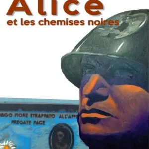 Special Offer Alice et les chemises noires: Biographie fictionnelle