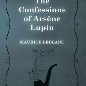 The Confessions of ArsÃ¨ne Lupin Luxury