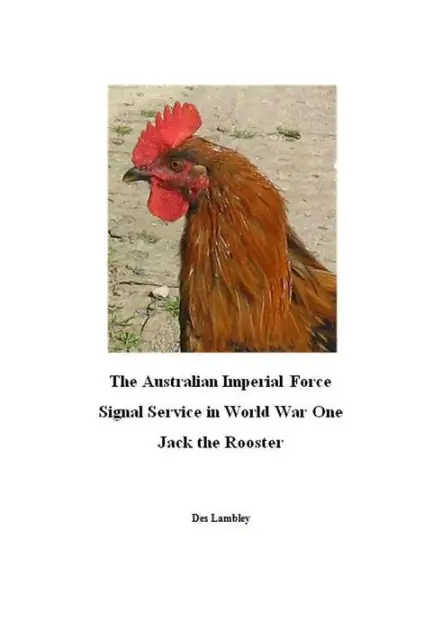 The Australian Imperial Force Signal Service in World War One : Jack the Rooster Limited Edition