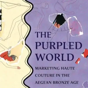 The Purpled World: Marketing Haute Couture in the Aegean Bronze Age New Arrival