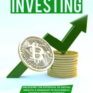 Best Choice Cryptocurrency Investing: UNLOCKING THE POTENTIAL OF DIGITAL WEALTH: A ROADMAP TO SUCCESSFUL CRYPTOCURRENCY INVESTING