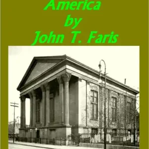 Hot Picks Historic Shrines of America Being the Story of One Hundred and Twenty Historic Buildings and the Pioneers Who Made Them Notable by John Thomson Faris [Illustrated]