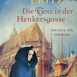 Last Chance Die Tote in der Henkersgasse: Historischer Kriminalroman
