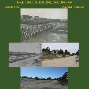 Luxury Fort Ord Then and Now: Camp Clayton, Sub-Installations, Blocks 1000, 1100, 1200, 1300, 1400, 1500, 1600 - Volume Two