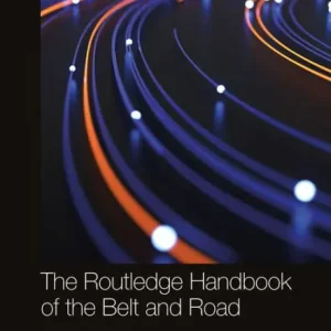 Professional Grade The Routledge Handbook of the Belt and Road