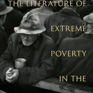 The Literature of Extreme Poverty in the Great Depression Genuine