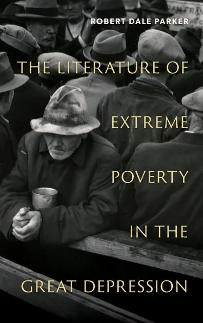 The Literature of Extreme Poverty in the Great Depression Genuine