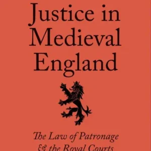 Trending Power and Justice in Medieval England: The Law of Patronage and the Royal Courts
