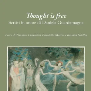 Thought is free: Scritti in onore di Daniela Guardamagna Sale