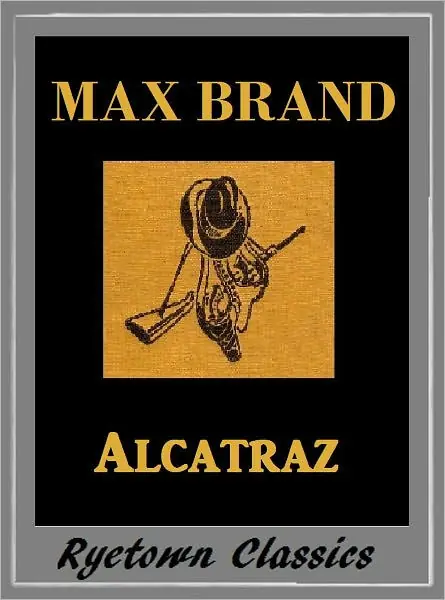 Hot Picks Max Brand, ALCATRAZ
