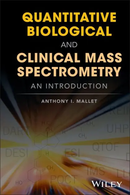 Direct From Factory Quantitative Biological and Clinical Mass Spectrometry: An Introduction