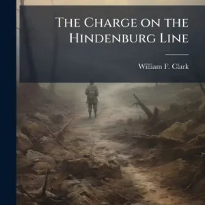 The Charge on the Hindenburg Line Deal