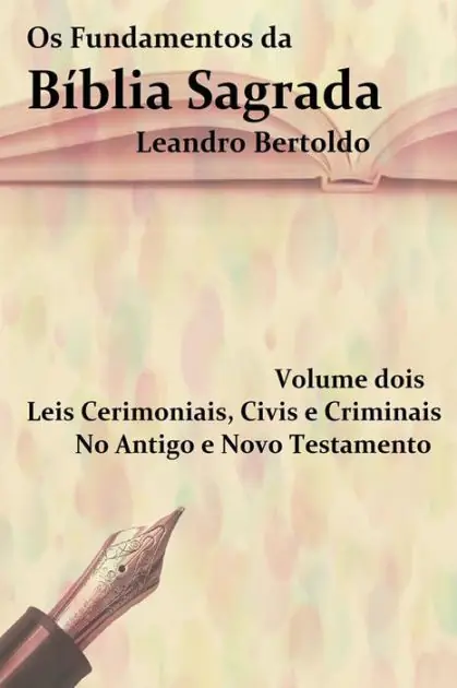 Os Fundamentos da Bíblia Sagrada - Volume II: Leis Cerimoniais, Civis e Criminais. No Antigo e Novo Testamento. Bulk Order