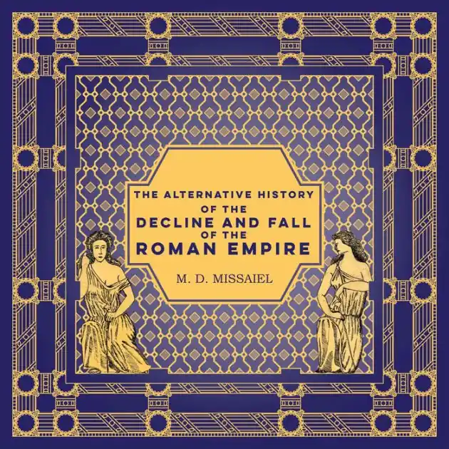 Direct From Factory The Alternative History of the Decline and Fall of the Roman Empire