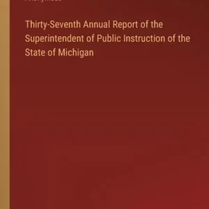 Thirty-Seventh Annual Report of the Superintendent of Public Instruction of the State of Michigan Trending