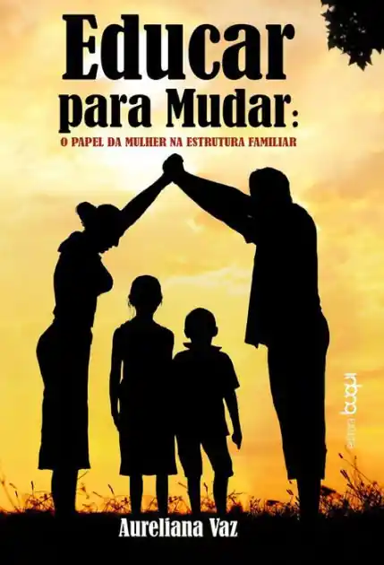 In Demand Educar para Mudar: O Papel da Mulher na Estrutura Familiar