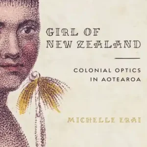 Girl of New Zealand: Colonial Optics in Aotearoa Genuine