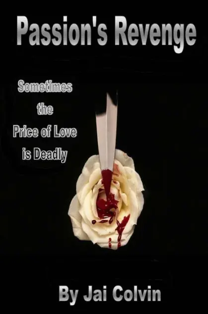 While Supplies Last Passion's Revenge: Sometimes the Price of Love is Deadly