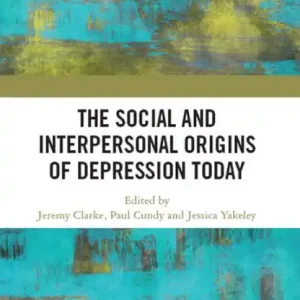 The Social and Interpersonal Origins of Depression Today While Supplies Last