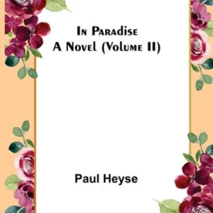 In Paradise; A Novel. (Volume II) Buy Direct