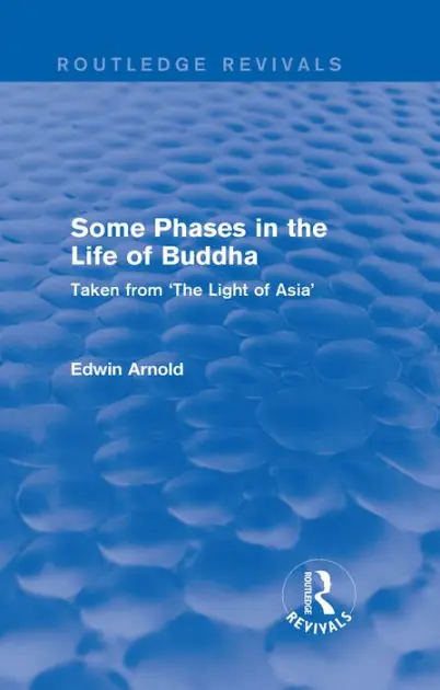 Worldwide Shipping Routledge Revivals: Some Phases in the Life of Buddha (1915): Taken from 'The Light of Asia'