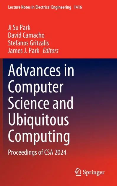Advances in Computer Science and Ubiquitous Computing: Proceedings of CSA 2024 Brand New
